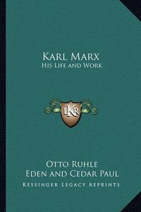 Cover image for Karl Marx: His Life and Work