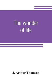 Cover image for The wonder of life