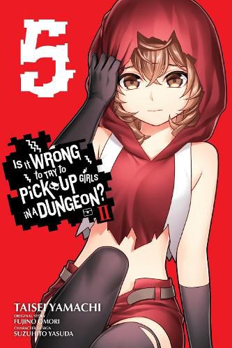 Cover image for Is It Wrong to Try to Pick Up Girls in a Dungeon? II, Vol. 5 (manga)