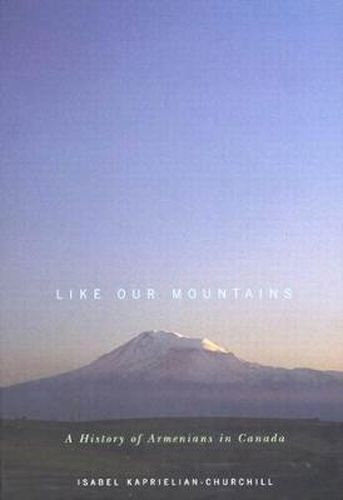 Cover image for Like Our Mountains: A History of Armenians in Canada