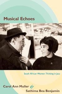 Cover image for Musical Echoes: South African Women Thinking in Jazz