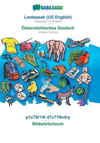 Cover image for BABADADA, Leetspeak (US English) - OEsterreichisches Deutsch, p1c70r14l d1c710n4ry - Bildwoerterbuch: Leetspeak (US English) - Austrian German, visual dictionary