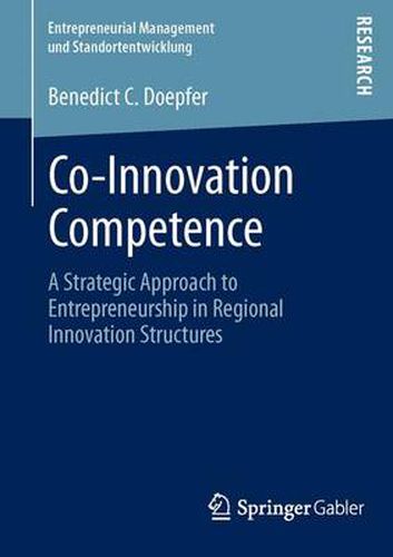 Cover image for Co-Innovation Competence: A Strategic Approach to Entrepreneurship in Regional Innovation Structures