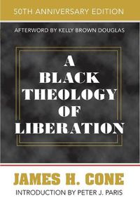 Cover image for A Black Theology of Liberation: 50th Anniversary Edition