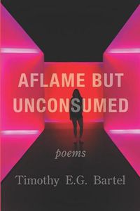 Cover image for Aflame but Unconsumed