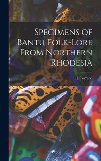 Cover image for Specimens of Bantu Folk-Lore From Northern Rhodesia