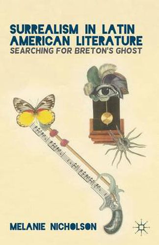 Surrealism in Latin American Literature: Searching for Breton's Ghost