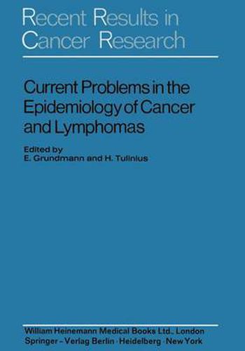 Cover image for Current Problems in the Epidemiology of Cancer and Lymphomas: Symposium of the  Gesellschaft zur Bekampfung der Krebskrankheiten Nordrhein-Westfalen e.V.  Dusseldorf, 4th-6th November, 1971