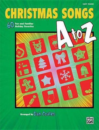 Cover image for Christmas Songs A to Z: 60 Fun and Familiar Holiday Favorites (Easy Piano)