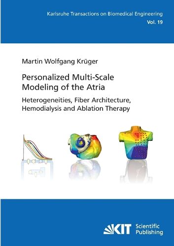 Cover image for Personalized Multi-Scale Modeling of the Atria: Heterogeneities, Fiber Architecture, Hemodialysis and Ablation Therapy