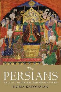 Cover image for The Persians: Ancient, Mediaeval and Modern Iran