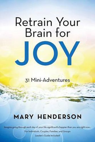 Cover image for Retrain Your Brain for Joy: 31 Mini-Adventures