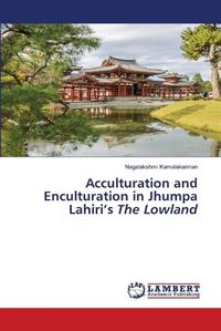 Cover image for Acculturation and Enculturation in Jhumpa Lahiri's The Lowland