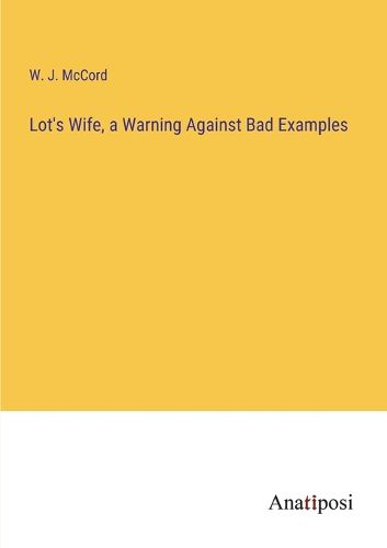 Lot's Wife, a Warning Against Bad Examples