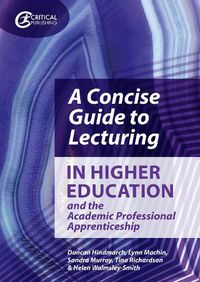 Cover image for A Concise Guide to Lecturing in Higher Education and the Academic Professional Apprenticeship