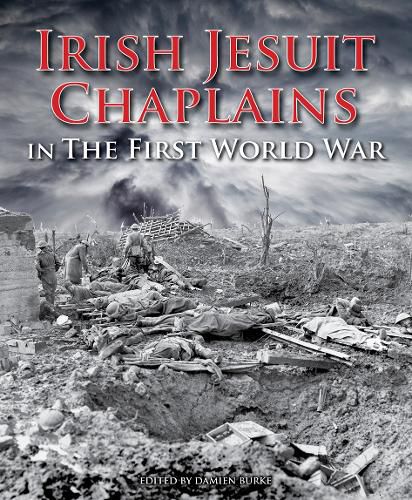 Cover image for Irish Jesuit Chaplains: in the First World War