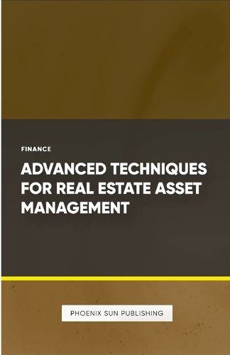 Advanced Techniques for Real Estate Asset Management