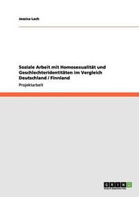 Cover image for Soziale Arbeit mit Homosexualitat und Geschlechteridentitaten im Vergleich Deutschland / Finnland