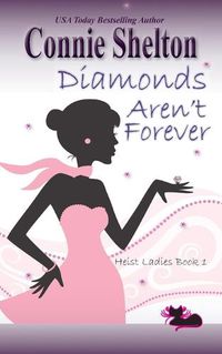 Cover image for Diamonds Aren't Forever: Heist Ladies, Book 1