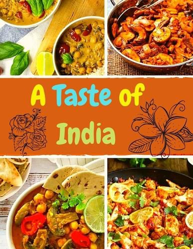 Cover image for A Taste of India: Authentic Recipes from Across the Kitchens of India