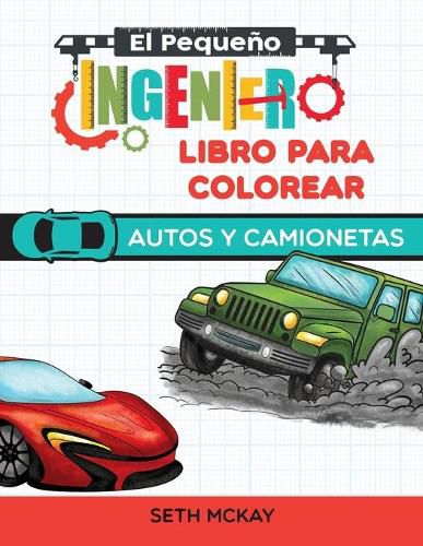 El Pequeno Ingeniero - Libro Para Colorear - Autos y Camionetas