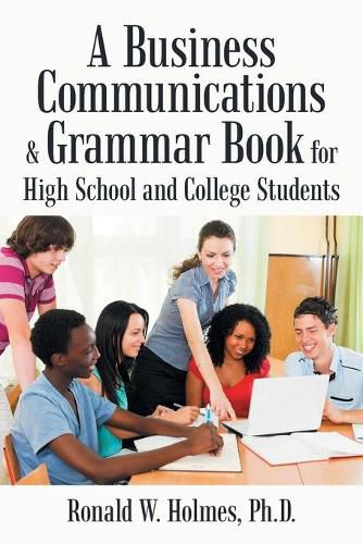 Cover image for A Business Communications & Grammar Book for High School and College Students