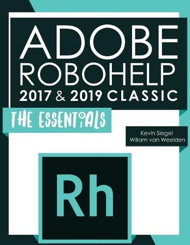 Adobe Robohelp 2017 & 2019 Classic: The Essentials