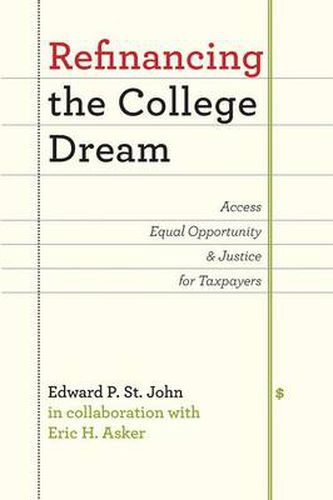 Cover image for Refinancing the College Dream: Access, Equal Opportunity, and Justice for Taxpayers