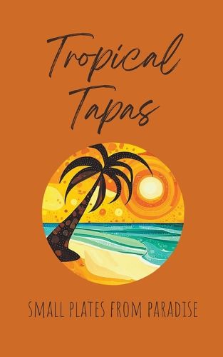 Cover image for Tropical Tapas