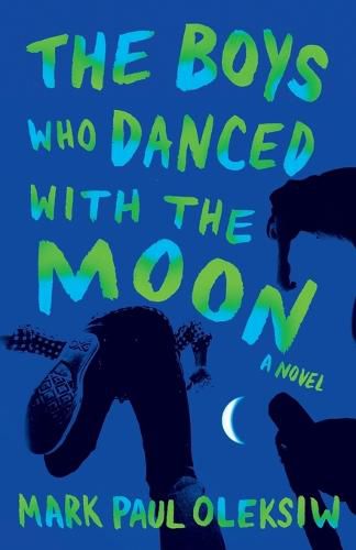 Cover image for The Boys Who Danced With The Moon