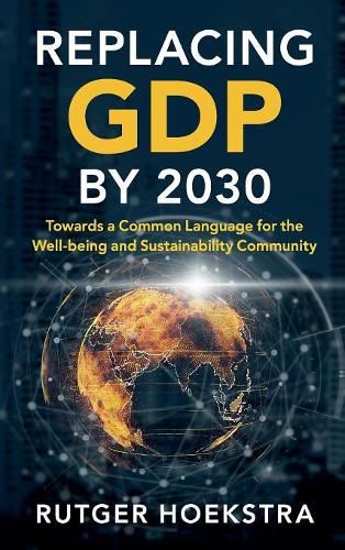 Cover image for Replacing GDP by 2030: Towards a Common Language for the Well-being and Sustainability Community