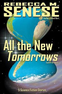 Cover image for All the New Tomorrows: 5 Science Fiction Stories