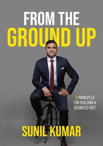 Cover image for From The Ground Up: 7 Principles for Building a Business Fast