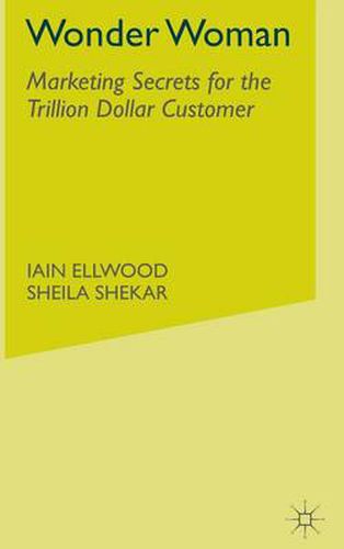 Cover image for Wonder Woman: Marketing Secrets for the Trillion Dollar Customer