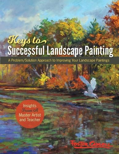 Cover image for Foster Caddell's Keys to Successful Landscape Painting: A Problem/Solution Approach to Improving Your Landscape Paintings