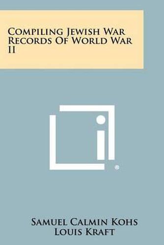 Cover image for Compiling Jewish War Records of World War II