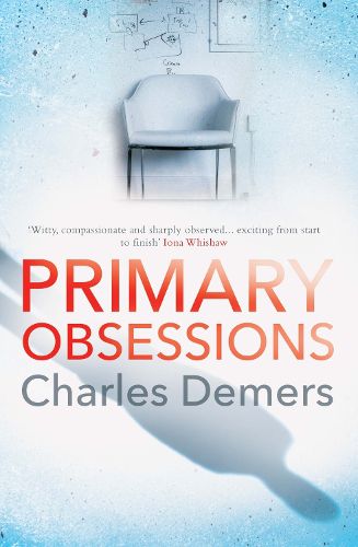 Cover image for Primary Obsessions: A refreshing mental health thriller