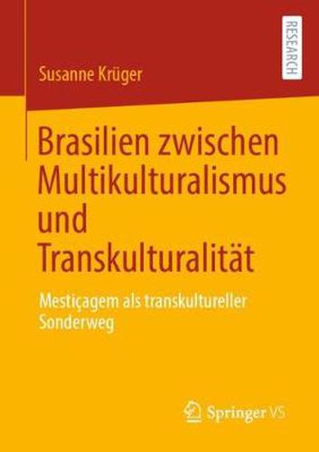 Cover image for Brasilien Zwischen Multikulturalismus Und Transkulturalitat: Mesticagem ALS Transkultureller Sonderweg