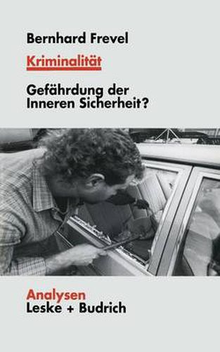 Kriminalitat: Gefahrdungen Der Inneren Sicherheit?