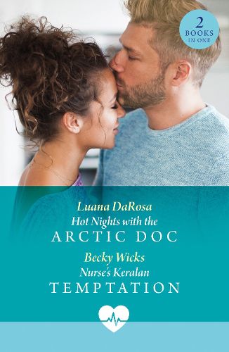 Cover image for Hot Nights With The Arctic Doc / Nurse's Keralan Temptation