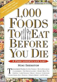 Cover image for 1,000 Foods to Eat Before You Die: A Food Lover's Life List