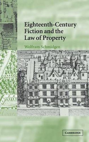 Cover image for Eighteenth-Century Fiction and the Law of Property