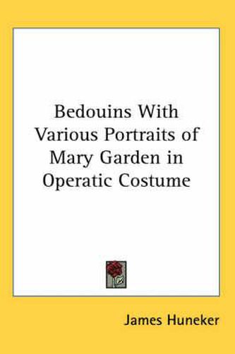 Cover image for Bedouins with Various Portraits of Mary Garden in Operatic Costume