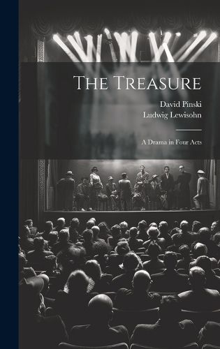 Cover image for The Treasure; a Drama in Four Acts