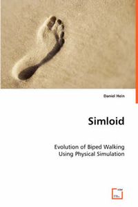 Cover image for Simloid - Evolution of Biped Walking Using Physical Simulation