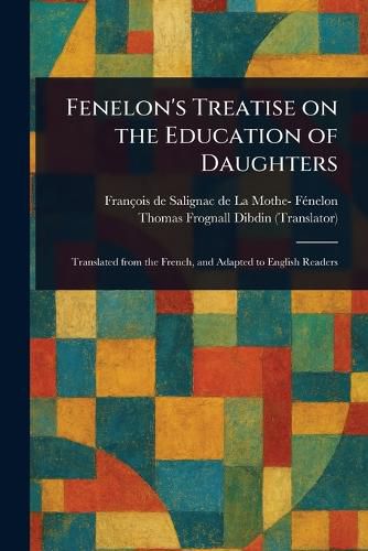 Cover image for Fenelon's Treatise on the Education of Daughters