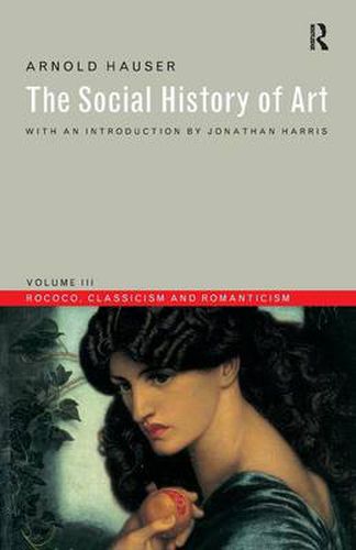 Cover image for Social History of Art, Volume 3: Rococo, Classicism and Romanticism