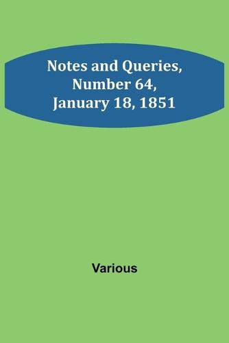 Cover image for Notes and Queries, Number 64, January 18, 1851