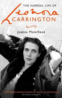 Cover image for The Surreal Life of Leonora Carrington