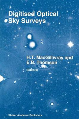 Digitised Optical Sky Surveys: Proceedings of the Conference on  Digitised Optical Sky Surveys , Held in Edinburgh, Scotland, June 18-21, 1991